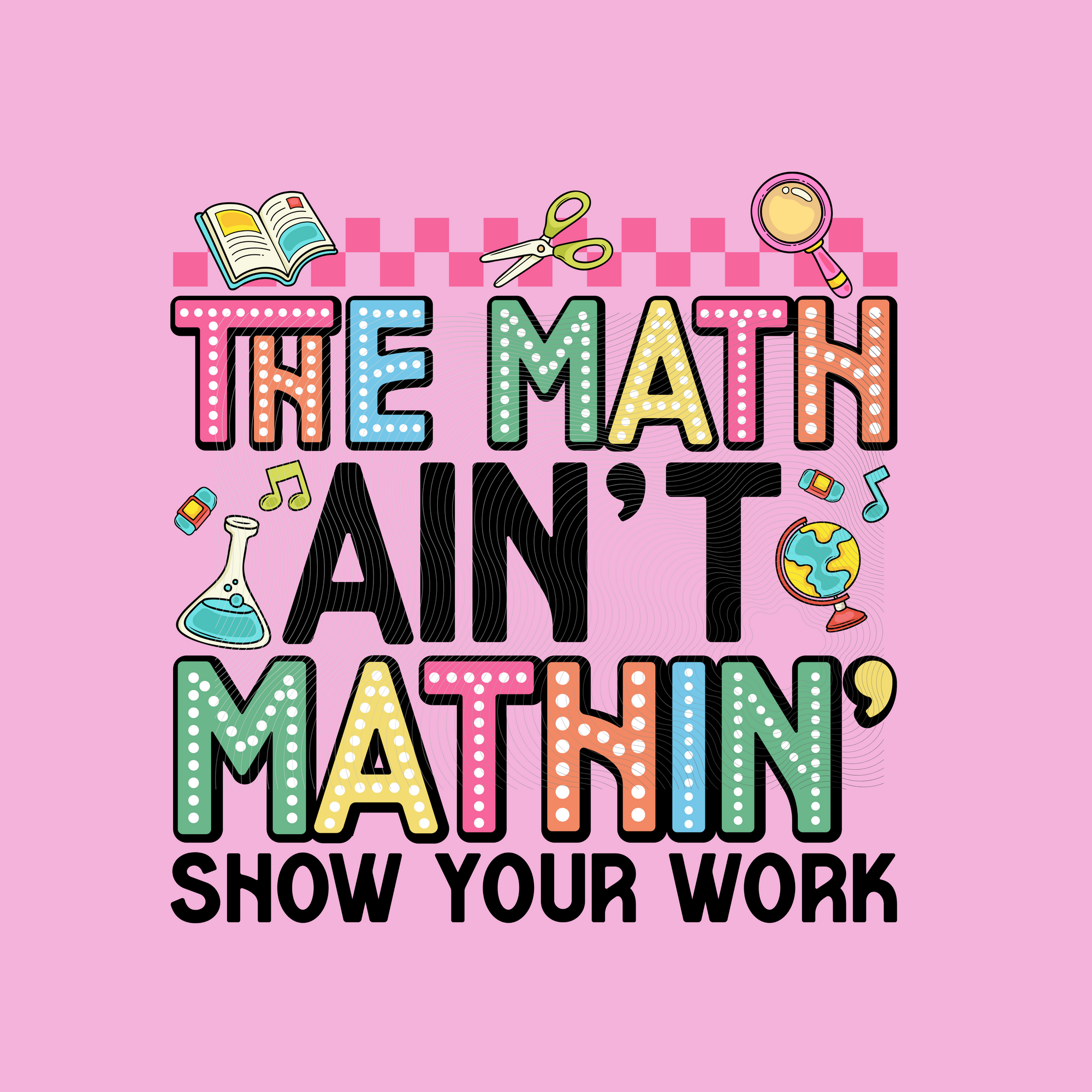The Math aint Mathin- DTF Prints