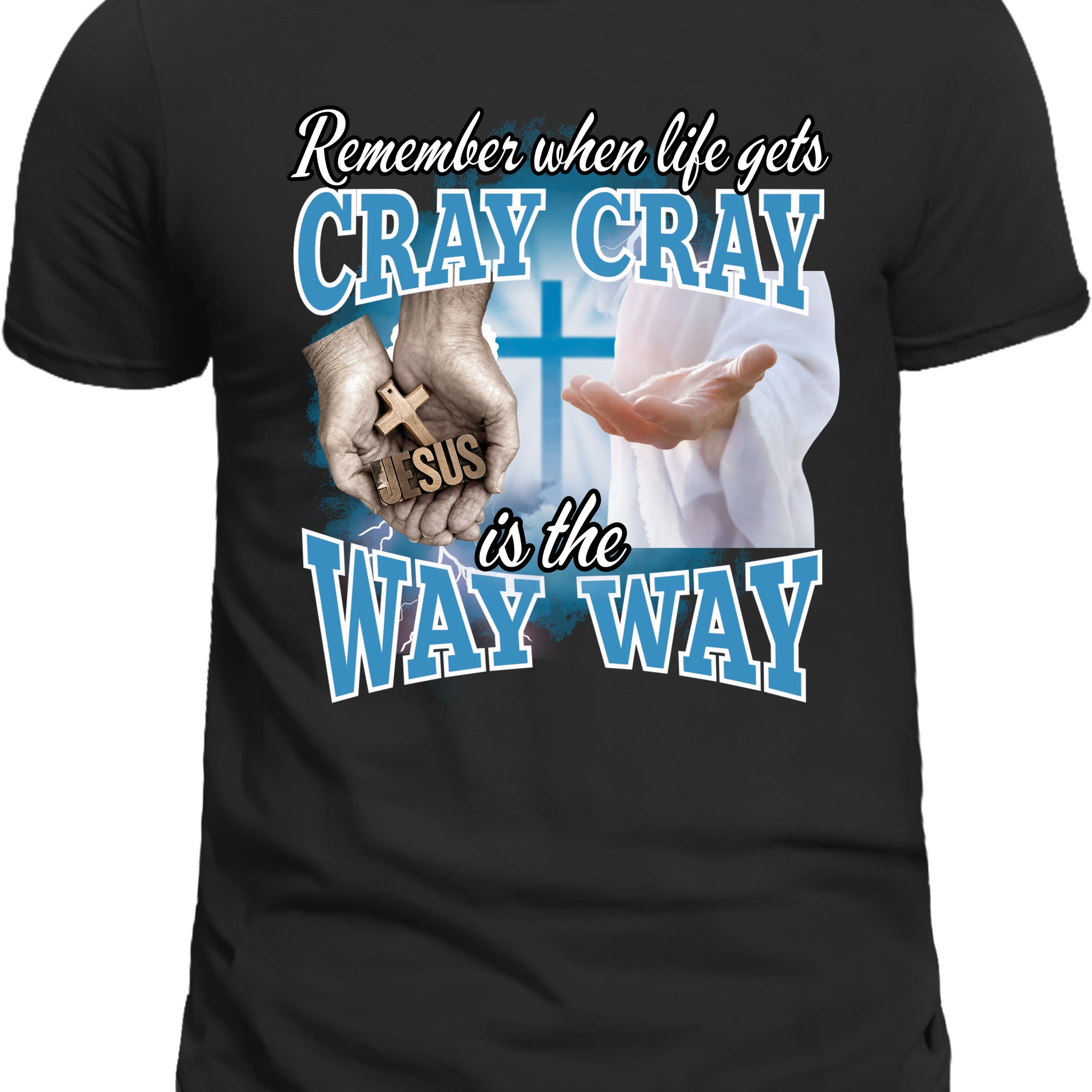 Jesus is the way Christian T - Shirt- Faith - Based Apparel for Men & Women